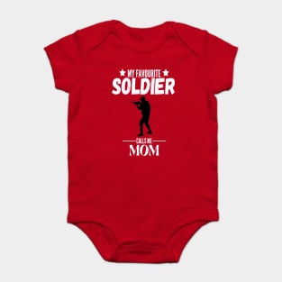 My favorite soldier calls me mom Baby Bodysuit